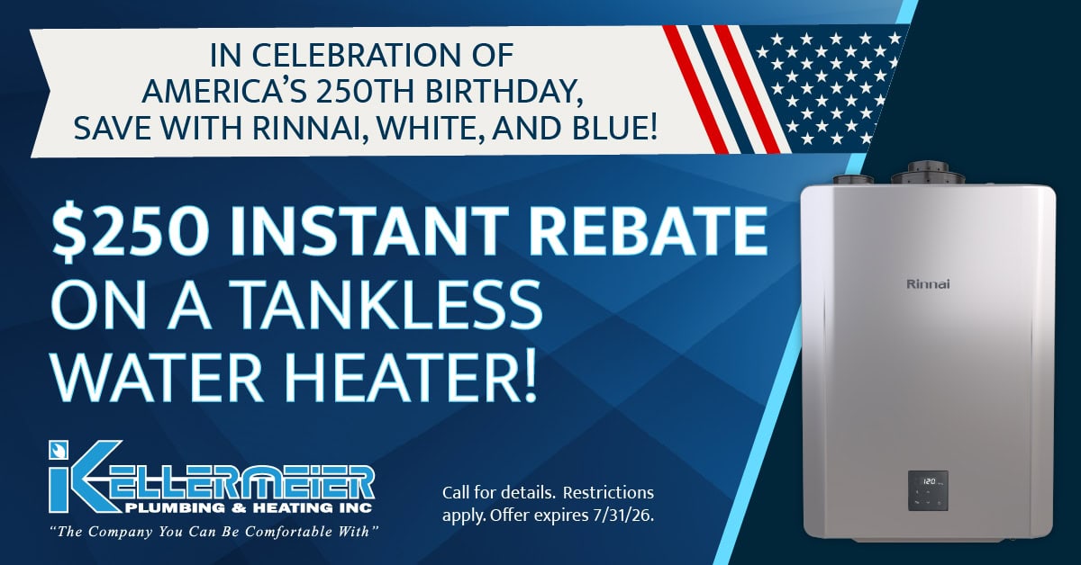 In celebration of Americas two hundred fifty birthday save with rinnai white and blue. two hundred fifty dollar instant rebate on a tankless water heater. call for details. restrictions apply. offer expires july thrity one twenty twenty six